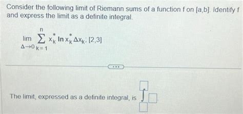 Solved Consider The Following Limit Of Riemann Sums Of A