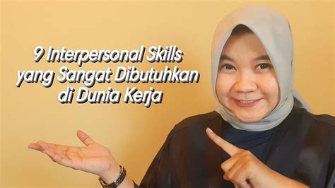 9 Interpersonal Skills Yang Sangat Dibutuhkan Di Dunia Kerja Cocok