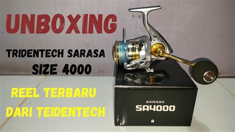 UNBOXING TRIDENTECH SARASA 4000 REEL TERBARU DARI TRIDENTECH YouTube