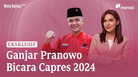 LIVE Eksklusif Ganjar Pranowo Bicara Capres 2024 Mata Najwa YouTube