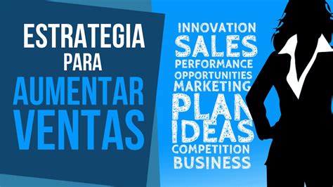 Proyecto Para Pymes Estrategia Para Aumentar Ventas Way To Success