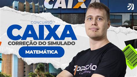 CONCURSO CAIXA 2024 CORREÇÃO DO SIMULADO MATEMÁTICA Pedro Felippe