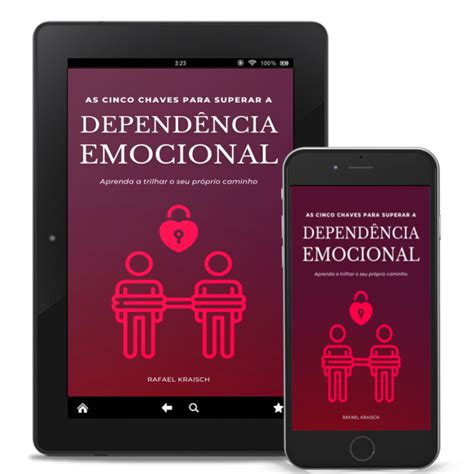 Como Se Livrar Da Dependência Emocional Instituto Kraisch