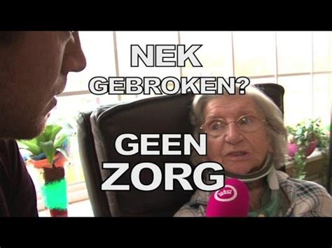 Gstv Zorgdossier Nek Gebroken Geen Zorg Youtube