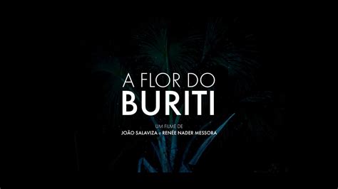 A Flor Do Buriti Trailer Legendado Pt Youtube