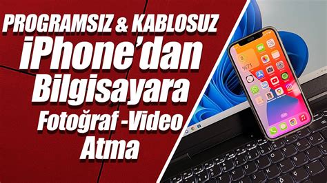 İPhonedan Bilgisayara Fotoğraf Video Atma Programsız Kablosuz