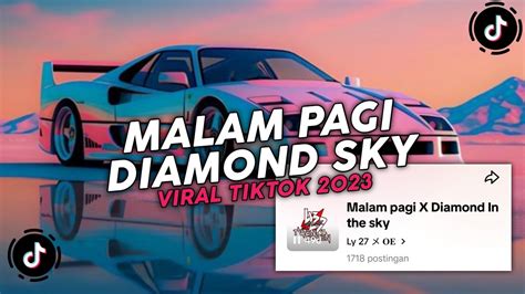 Dj Malam Pagi X Diamond In The Sky X Bad Liar Viral Tik Tok By Aldi