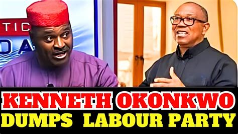 BREAKING NEWS KENNETH OKONKWO DUMPS LABOUR PARTY AS PETER OBI TRIES TO