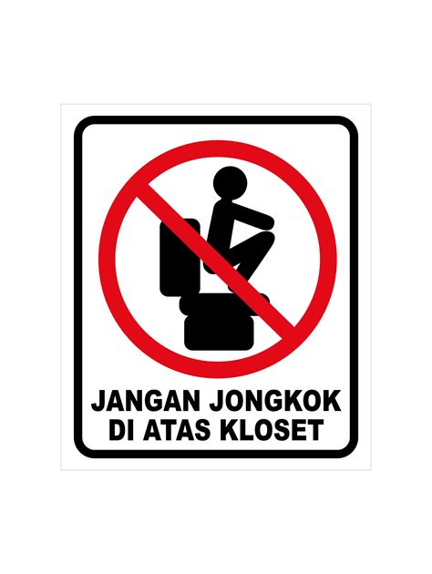 Stiker Vinyl SIGN HIMBAUAN JANGAN JONGKOK DI ATAS KLOSET Uk 15 X 20 CM