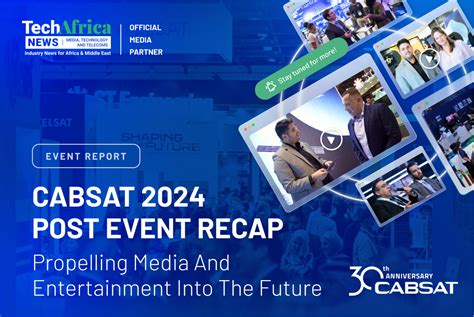 Cabsat Post Event Recap Propelling Media And Entertainment Into