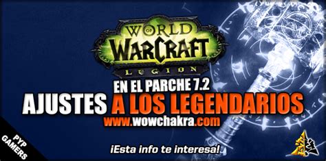 Ajustes A Los Legendarios En El Parche Wowchakra