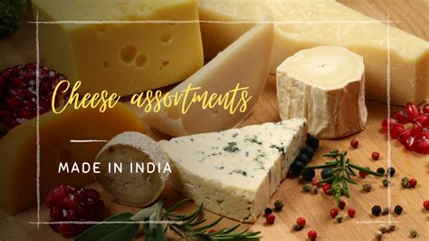 Cheese assortments for Cheesefreaks that are made in India! - SaveDelete