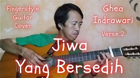 Jiwa Yang Bersedih Ghea Indrawari Verse 2 Fingerstyle Guitar