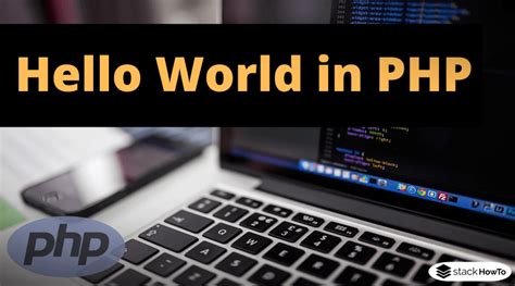 Hello World In Php Stackhowto