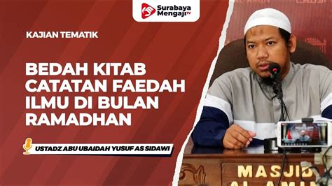 Bedah Kitab Catatan Faedah Ilmu Di Bulan Ramadhan Ustadz Abu Ubaidah