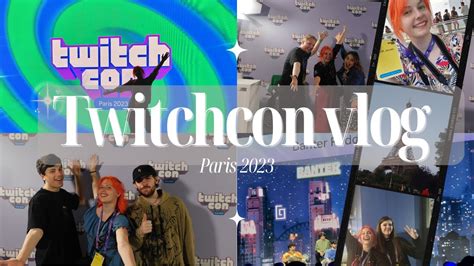 Twitchcon Paris 2023 │vlog Youtube