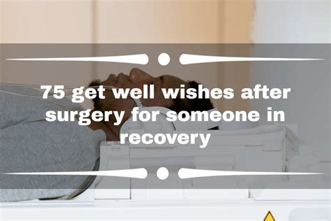 75 Get Well Wishes After Surgery For Someone In Recovery Legitng