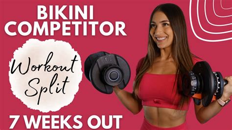 Workout Split L Bikini Prep Series L 7 Weeks Out YouTube