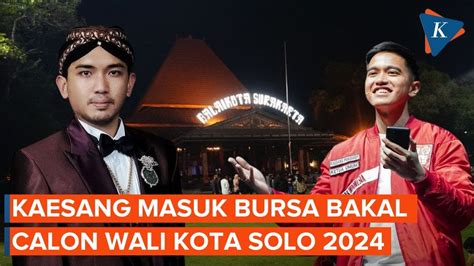 Kaesang Dan Gusti Bhre Masuk Daftar 12 Kandidat Cawalkot Solo YouTube