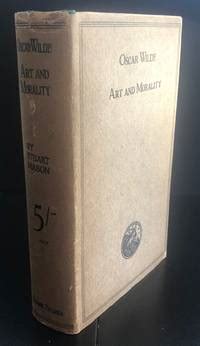 BIBLIO | Oscar Wilde. Art and Morality. A Record of the Discussion Which Followed The ...