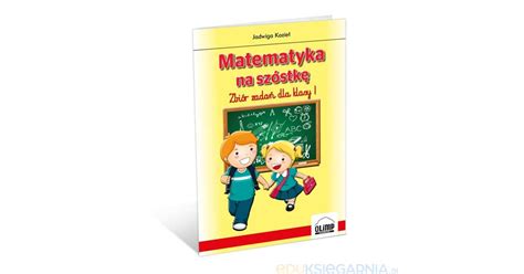 Matematyka na szóstkę zbiór zadań dla klasy I Eduksiegarnia pl