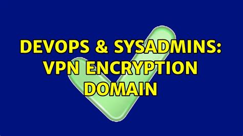 DevOps SysAdmins VPN Encryption Domain YouTube