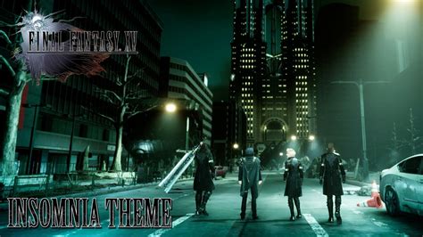 Final Fantasy Xv Ost Insomnia Theme Somnus Youtube