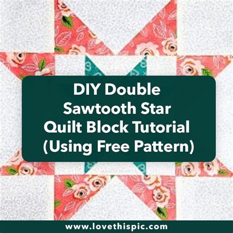 Diy Double Sawtooth Star Quilt Block Tutorial Using Free Pattern