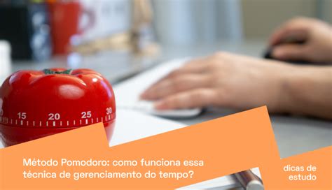 Metodo Pomodoro Como Funciona - Método Pomodoro: como funciona essa técnica de estudos? | Pravaler