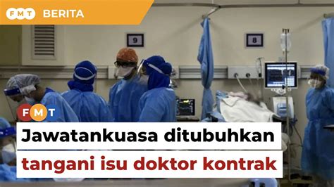 KKM Tubuh Jawatankuasa Khas Tangani Isu Doktor Kontrak YouTube