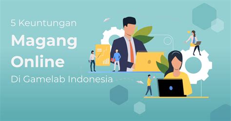 5 Keuntungan Magang Online di Gamelab Indonesia | Berita | Gamelab Indonesia