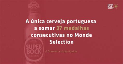 Super Bock Original Ganha Medalhas Monde Selection Super Bock Group