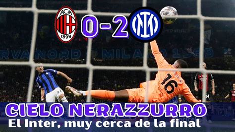 El Inter Destroza Al Milan La Final De Champions Muy Cerca El Milan