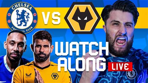 Chelsea Vs Wolves Live Stream Watch Along Premier League League