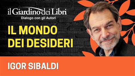 Webinar Gratuito Con Igor Sibaldi Il Mondo Dei Desideri Youtube