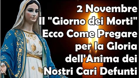 2 Novembre Il Giorno Dei Morti Come Pregare Per La Gloria Dell