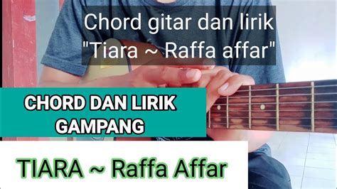 Chord Gitar Tiara Raffa Affar Youtube