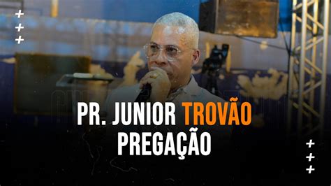 Pr Junior Trov O Prega O Completa Culto Em Gratid O Do Ev Albert