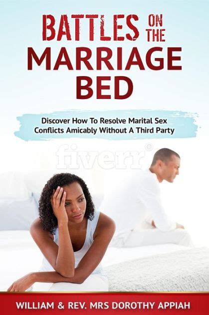 Battles On The Marriage Bed Discover How To Resolve Marital Sex