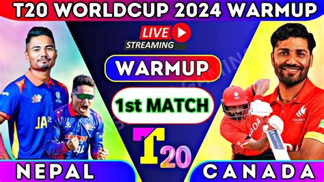 Nepal Vs Canada Nep Vs Can St T I Match Of T Wc Warm Up