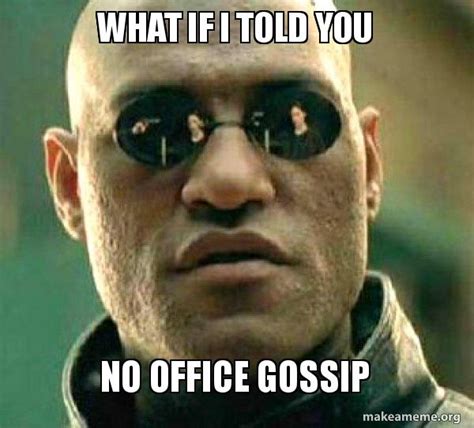 Office Gossip Meme Captions Beautiful