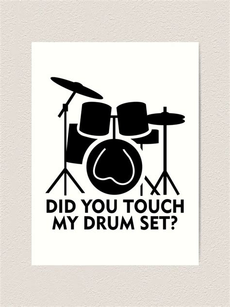 Step Brothers Did You Touch My Drum Set Art Print For Sale By