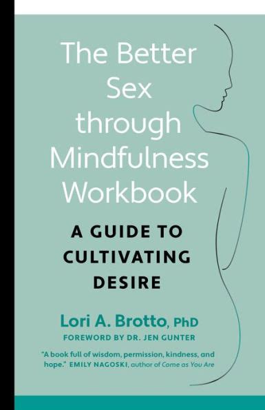 The Better Sex Through Mindfulness Workbook A Guide To Cultivating