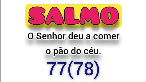 Salmo 77 78 O Senhor deu a comer o pão do céu Missa Domingo dia 4 de