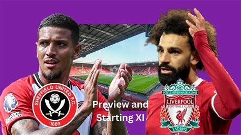 Sheffield Utd Vs Liverpool Starting Xi Prediction And Preview Youtube