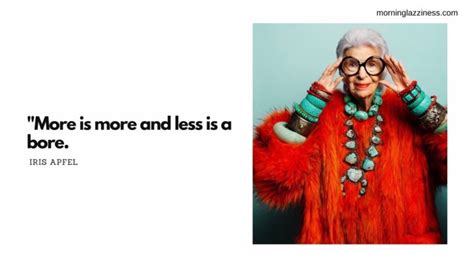 60 Inspiring Iris Apfel Quotes To Live By Morning Lazziness