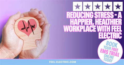 Reducing Stress A Happier Healthier Workplace With Feel Electric