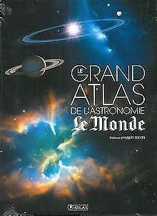 Le Grand Atlas De L Astronomie Le Monde Ne De Collectif Livre