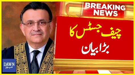 Chief Justice Ka Bara Bayan Breaking News Dawn News Youtube