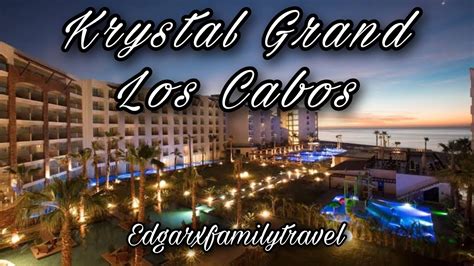 Krystal Grand Los Cabos Gu A Completa Youtube